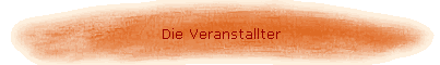 Die Veranstallter